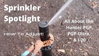 All About Hunter PGP, PGPUltra, & I20 Irrigation Sprinkler ( How to adjust )