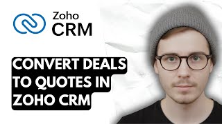 How To Convert Deals To Quotes In Zoho CRM [2026 Guide]