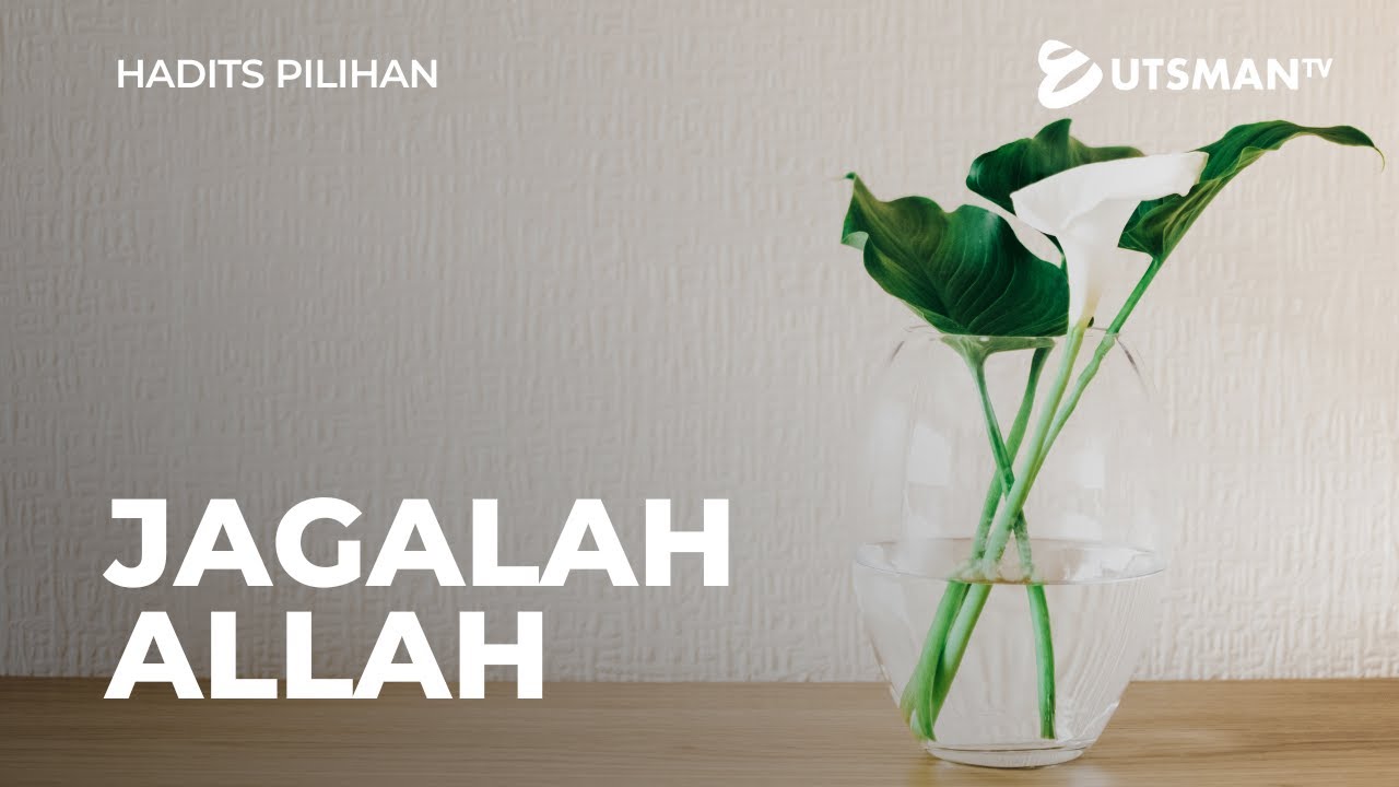 ⁣Hadits Pilihan - Jagalah Allah - Ustadz Zakaria Achmad