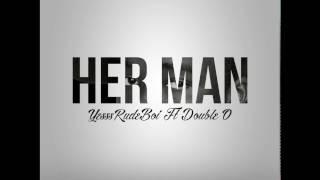 Yesssrudeboi Ft Doubleoo - Her Man Audio Slide