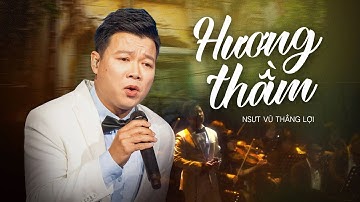 Hương Thầm - NSƯT Vũ Thắng Lợi | Live in Concert Quê Hương