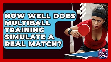 How Well Does Multiball Training Simulate A Real Match? - Ping Pong Prodigy