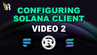 Solana Analytics Rust Server Walkthrough | Video #2 Configuring Solana Client