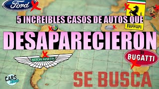 5 Increíbles Casos de Autos que Desaparecieron *CarsLatino*