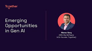 Emerging Opportunities in Gen AI | Manav Garg (CEO, Eka Software & Co-founder, Together)