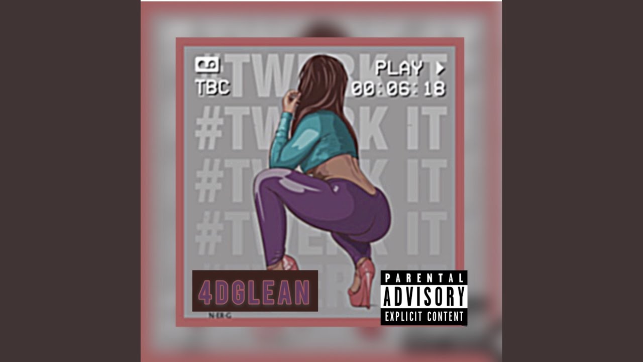 Twerk out lean on