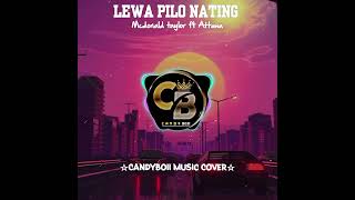 LEWA PILO NATING[Mcdonald Taylor ft Attawa](CandyBoiiMusic Cover)
