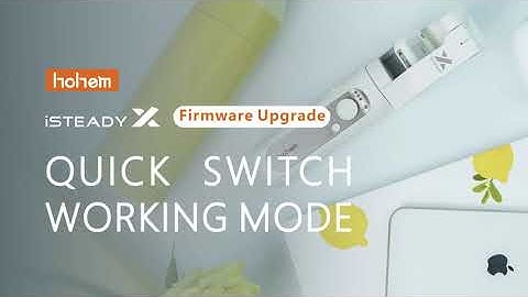 Tura HOHEM - Smartphone Gimbal iSteady X App Tutorial: Quick Switch