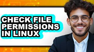How to Check File Permissions in Linux - Full Guide
