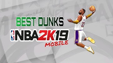 NBA 2K19 MOBILE BEST DUNKS