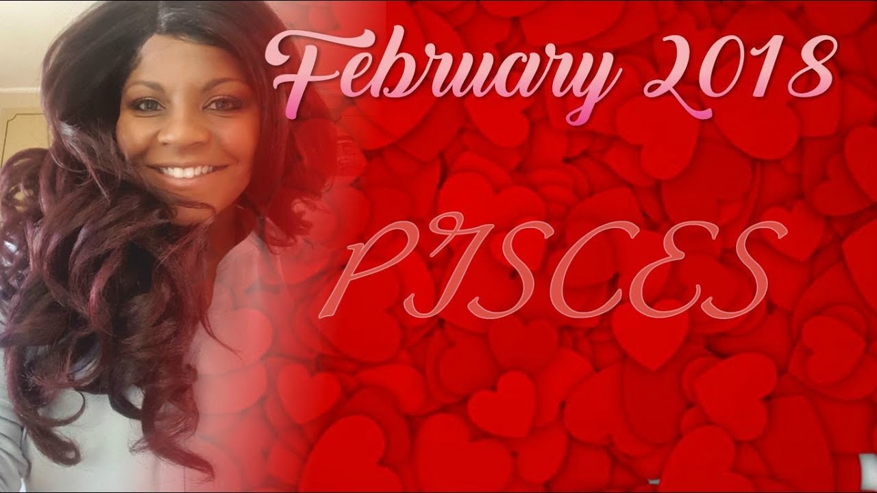PISCES HOROSCOPE FEBRUARY 2018