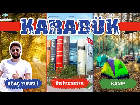 KARABÜK Gezilecek Yerler | Ağaç Tüneli, Orman Denizi, Kamp Yerleri, Karabük Üniversitesi, Kardemir