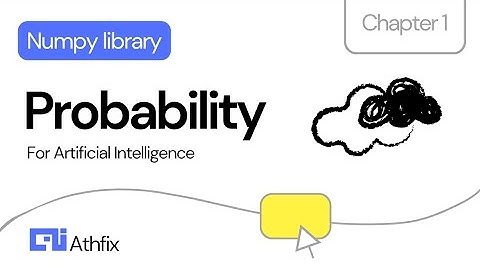 Probability for Artificial Intelligence | NUMPY Probability distribution