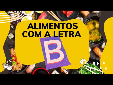ALIMENTOS COM A LETRA B / LETRA B INICIAL / ALIMENTOS COM B