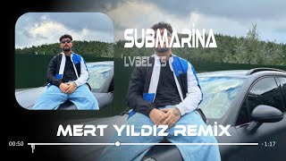 LVBEL C5 - Submarina ( Mert Yıldız & Samet Ervas Remix ) Alaadine Sihirli Lambayı Ben Sattım .