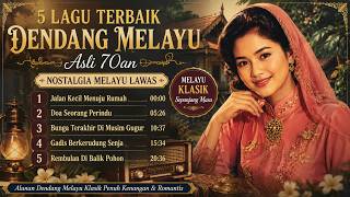 Download lagu 5 Lagu Terbaik Dendang Melayu Asli 70an 🌺 Nostalgia Melayu Lawas Paling Menyentuh Hati