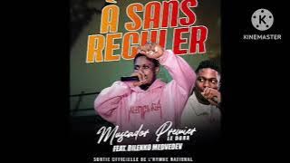 MUSCADOR PREMIER LE DORA feat BILENKO MEDVEDEV - A SANS RECULER