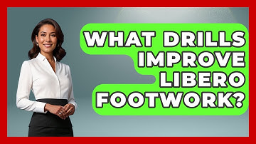 What Drills Improve Libero Footwork? - The Volleyball Hub