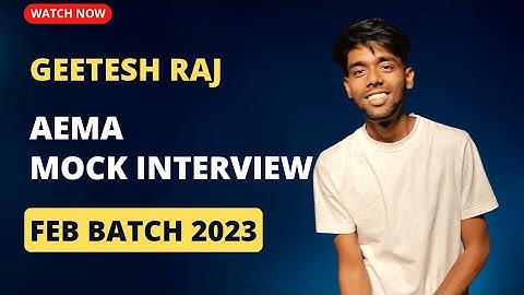 AEMA Sponsorship Mock Interview || GEETESH RAJ selected for Feb 2023 batch ||