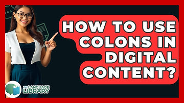 How To Use Colons In Digital Content? - The Language Library