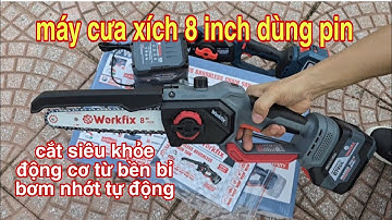 Máy cưa xích - máy cưa xích dùng pin cắt siêu khỏe động cơ từ bền bỉ bơm nhớt tự động