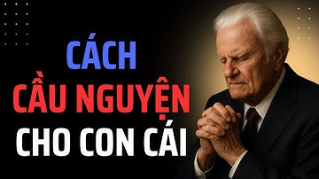 Cha Mẹ ơi, Hãy Đừng Ngừng Cầu Nguyện Cho Con — Vì Chúa Vẫn Đang Lắng Nghe”