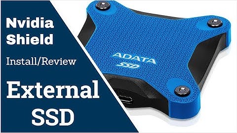 Adding additional Internal Storage - Nvidia Shield - ADATA 600Q SSD