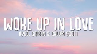 Kygo, Gryffin, Calum Scott - Woke Up in Love (Lyrics) Resimi