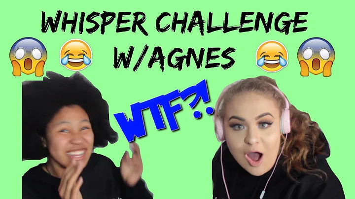 Whisper Challenge W/ Agnes - Elise Wheeler