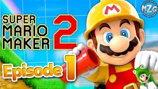 Super Mario Maker 2 Gameplay Walkthrough - Part 1 - Story Mode! Rebuilding the Castle!