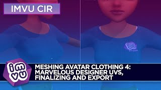 Meshing Avatar Clothing 4 - Marvelous Designer UVs, Finalizing and Export