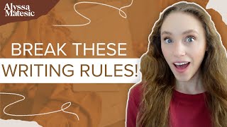 5 Writing Rules You Should Totally Break