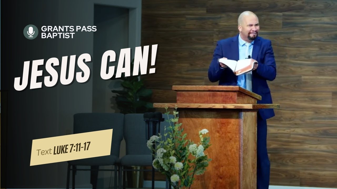 What to do when you need the Impossible — Luke 7:11-17 — sermon video from Grants Pass Baptist Church