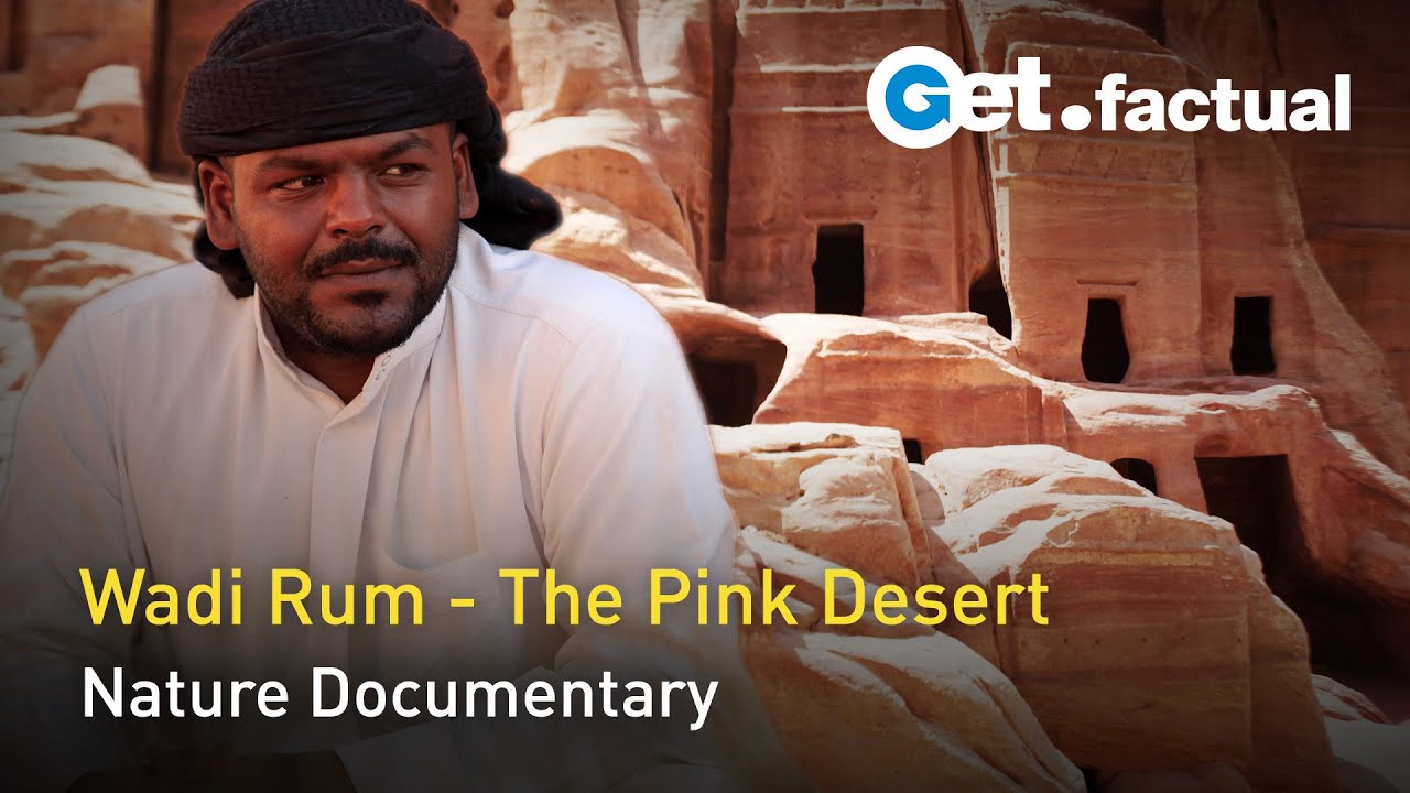 The Colors of the Desert - The Pink Wadi Rum Nature Documentary