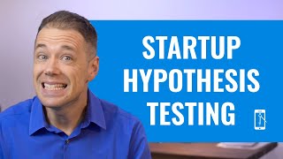 Startup Hypothesis Testing