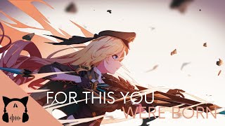 Nightcore -  For This You Were Born | (lyrics)