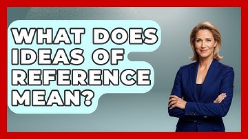 What Does Ideas Of Reference Mean? - Schizophrenia Support Network