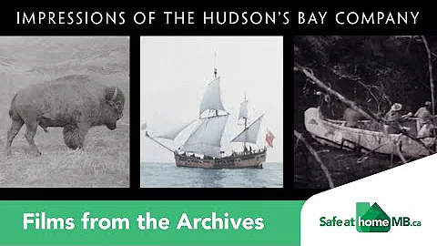 Films from the Archives: Impressions of the Hudsons Bay Company