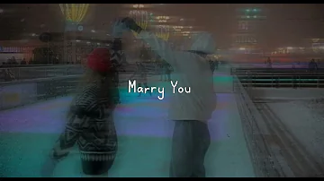 Marry you - speed up