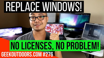 REPLACE WINDOWS: No Licenses, No Problem! (No More Windows Tax!) Geekoutdoors.com EP276