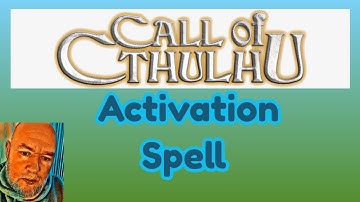 Call of Cthulhu 7e Spells: Activation