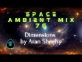 Space Ambient Mix 76 - Dimensions by Aran Sheehy (TrES-2b)