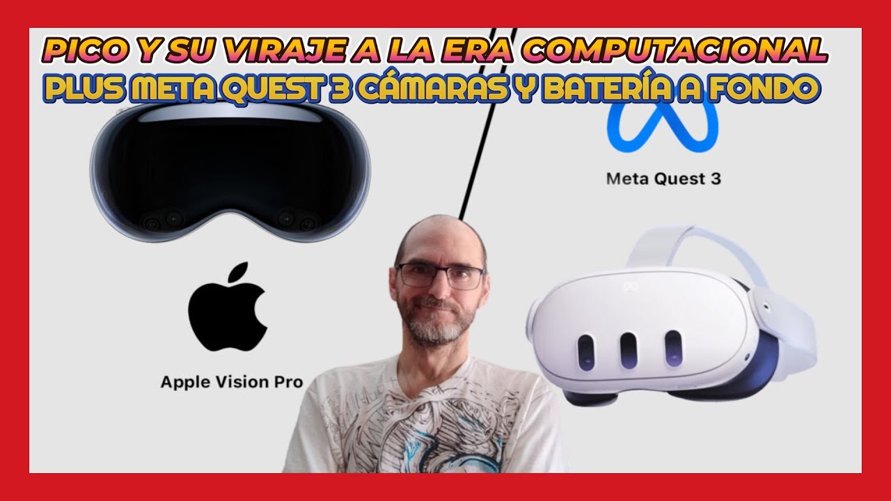 PICO Y LA ERA COMPUTACIONAL / LAS CÁMARAS Y LA BATERÍA DE META QUEST 3 