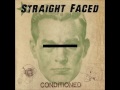 Straight Faced - Conditioned