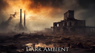 Dark Ambient Music - Post Apocalypse Music