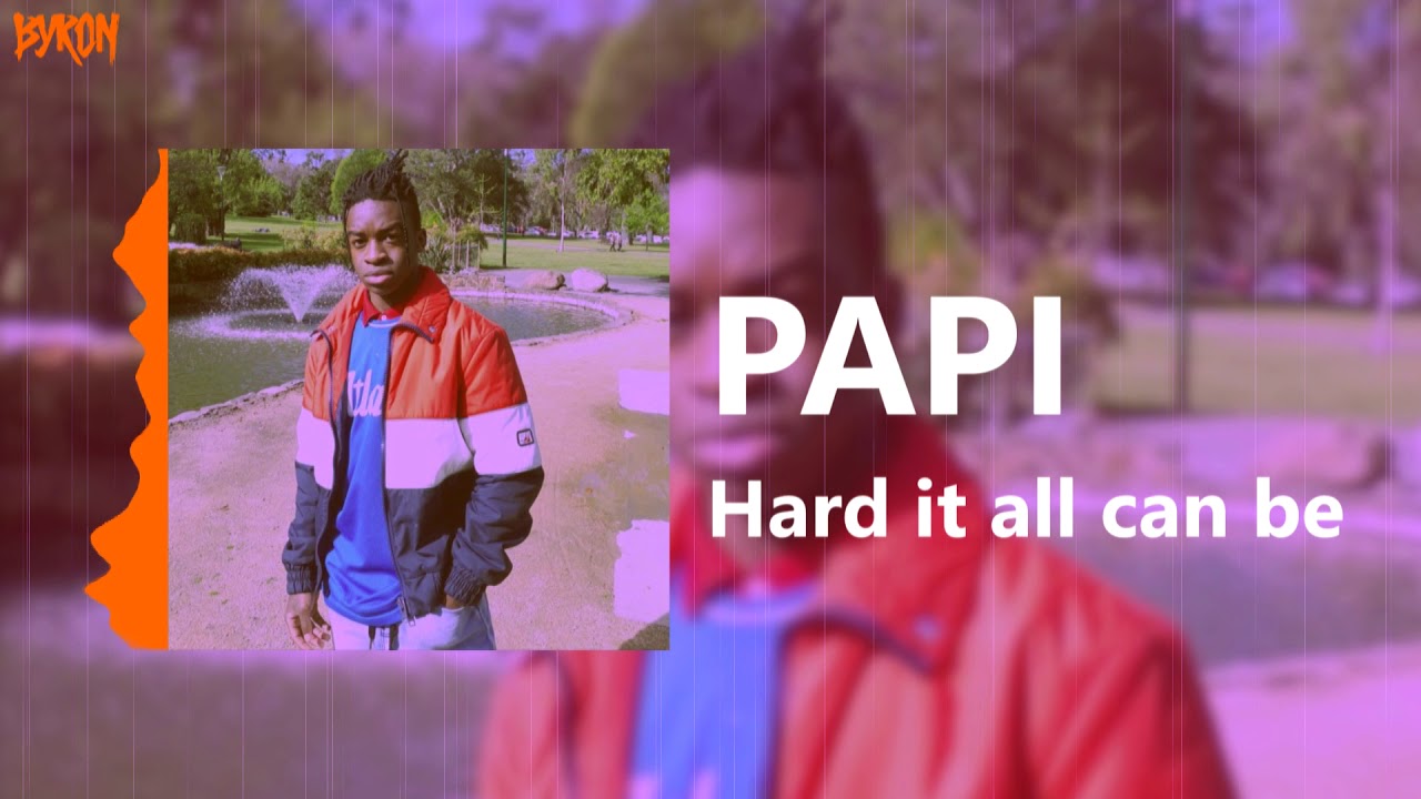 PAPI - Hard it all can be - YouTube