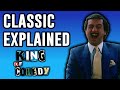 The king of comedy explained  classic explained episode 6