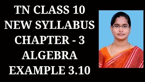 10th Maths Ch-3 Algebra | Example-3.10 | Samacheer One plus One channel