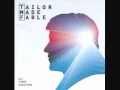 Tailor Made Fable - I Will Not Go Back