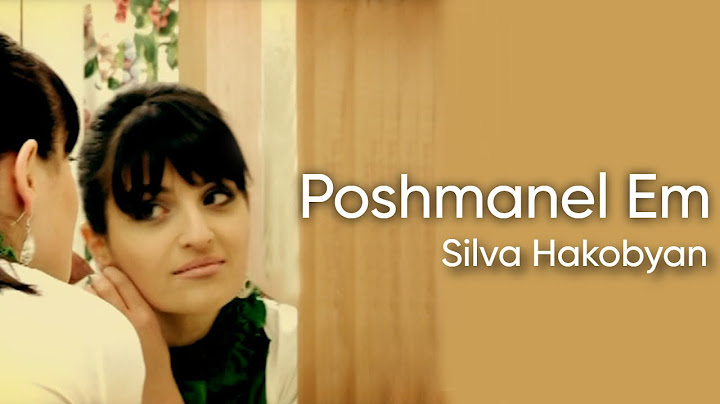 Silva Hakobyan - Poshmanel Em (Official Music Video)